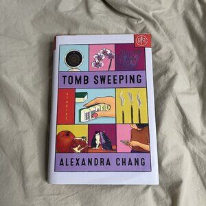 Tomb Sweeping: Stories by Alexandra Chang New Hardback and Jacket BotM
